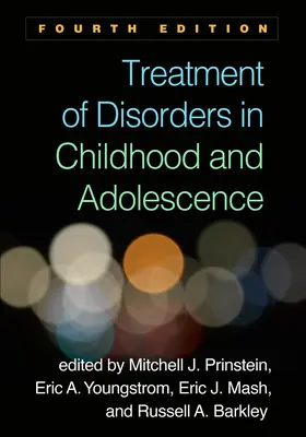 Trattamento dei disturbi dell'infanzia e dell'adolescenza, quarta edizione - Treatment of Disorders in Childhood and Adolescence, Fourth Edition
