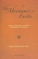 Le fedi abramitiche: Ebraismo, Cristianesimo e Islam: Similitudini e contrasti - The Abrahamic Faiths: Judaism, Christianity, and Islam: Similarities & Contrasts