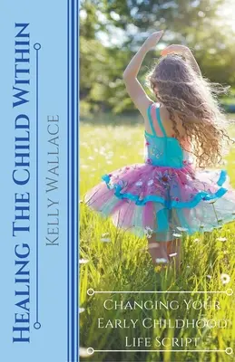 Guarire il bambino dentro di sé - Healing The Child Within