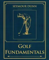 Fondamenti di golf: Ortodossia dello stile - Golf Fundamentals: Orthodoxy of Style