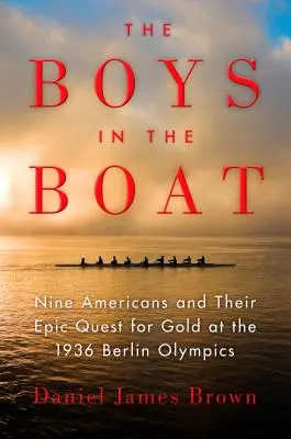 I ragazzi in barca: Nove americani e la loro epica ricerca dell'oro alle Olimpiadi di Berlino del 1936 - The Boys in the Boat: Nine Americans and Their Epic Quest for Gold at the 1936 Berlin Olympics