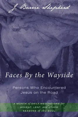 Volti lungo la strada - Persone che hanno incontrato Gesù sulla strada - Faces By the Wayside-Persons Who Encountered Jesus on the Road