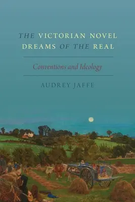 Il romanzo vittoriano: convenzioni e ideologia - The Victorian Novel Dreams of the Real: Conventions and Ideology