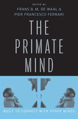 Mente di primate: costruita per connettersi con altre menti - Primate Mind: Built to Connect with Other Minds