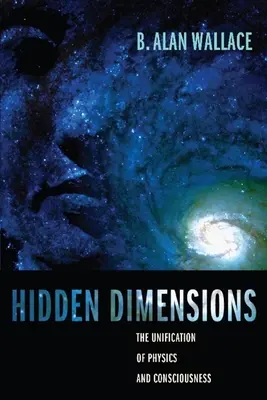 Dimensioni nascoste: L'unificazione di fisica e coscienza - Hidden Dimensions: The Unification of Physics and Consciousness