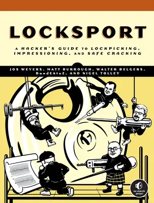 Locksport: Una guida per hacker al lockpicking, all'impressioning e al cracking di casseforti - Locksport: A Hackers Guide to Lockpicking, Impressioning, and Safe Cracking