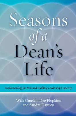 Le stagioni della vita di un decano: Comprendere il ruolo e costruire la capacità di leadership - Seasons of a Dean's Life: Understanding the Role and Building Leadership Capacity