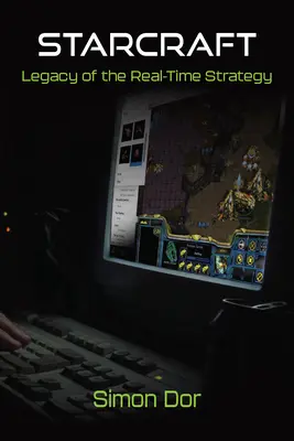 Starcraft: L'eredità della strategia in tempo reale - Starcraft: Legacy of the Real-Time Strategy
