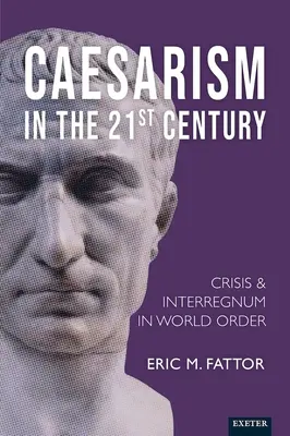 Il cesarismo nel XXI secolo: Crisi e interregno nell'ordine mondiale - Caesarism in the 21st Century: Crisis and Interregnum in World Order