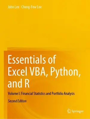 Elementi essenziali di Excel Vba, Python e R: Volume I: Statistiche finanziarie e analisi di portafoglio - Essentials of Excel Vba, Python, and R: Volume I: Financial Statistics and Portfolio Analysis