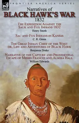 Narrazioni della guerra di Falco Nero, 1832 - Narratives of Black Hawk's War, 1832