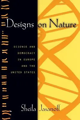 Disegni sulla natura: Scienza e democrazia in Europa e negli Stati Uniti - Designs on Nature: Science and Democracy in Europe and the United States