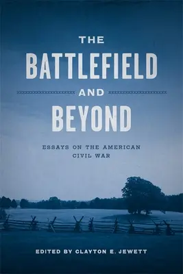 Il campo di battaglia e oltre: Saggi sulla guerra civile americana - The Battlefield and Beyond: Essays on the American Civil War