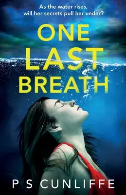 Un ultimo respiro: Un thriller psicologico assolutamente coinvolgente con un colpo di scena che vi lascerà senza fiato - One Last Breath: A totally addictive psychological thriller with a twist that will leave you breathless