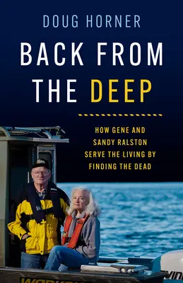 Ritorno dagli abissi: come Gene e Sandy Ralston servono i vivi ritrovando i morti - Back from the Deep: How Gene and Sandy Ralston Serve the Living by Finding the Dead