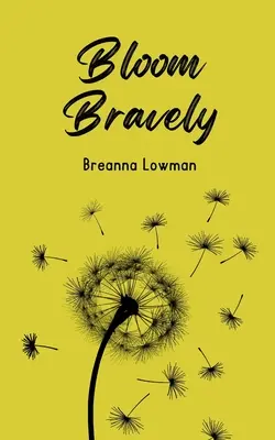 Sbocciare coraggiosamente - Bloom Bravely
