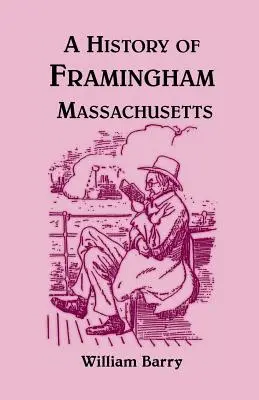 Una storia di Framingham, Massachusetts - A History of Framingham, Massachusetts