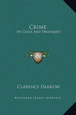 Il crimine: cause e trattamento - Crime: Its Cause And Treatment