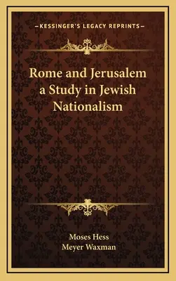 Roma e Gerusalemme, uno studio sul nazionalismo ebraico - Rome and Jerusalem a Study in Jewish Nationalism