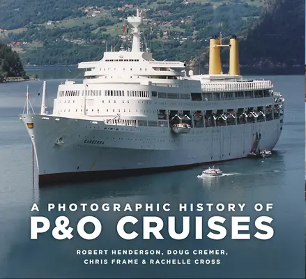 Storia fotografica delle crociere P&o - A Photographic History of P&o Cruises