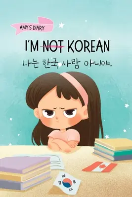 Non sono coreano: Una storia sull'identità, l'apprendimento della lingua e la costruzione della fiducia in se stessi attraverso piccole vittorie Libro bilingue per bambini scritto da un'autrice - I'm Not Korean: A Story About Identity, Language Learning, and Building Confidence Through Small Wins Bilingual Children's Book Writte