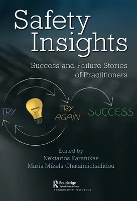 Approfondimenti sulla sicurezza: Storie di successo e di fallimento di operatori del settore - Safety Insights: Success and Failure Stories of Practitioners