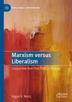 Marxismo e liberalismo: Analisi politica comparata in tempo reale - Marxism Versus Liberalism: Comparative Real-Time Political Analysis