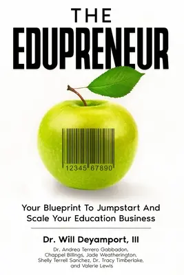 L'Edupreneur: Il tuo progetto per avviare e scalare la tua attività nel settore dell'istruzione - The Edupreneur: Your Blueprint To Jumpstart And Scale Your Education Business