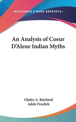Un'analisi dei miti indiani di Coeur D'Alene - An Analysis of Coeur D'Alene Indian Myths