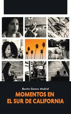 Momenti nel sud della California - Momentos En El Sur de California