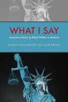 Quello che dico: Poesia innovativa di scrittori neri in America - What I Say: Innovative Poetry by Black Writers in America