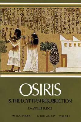 Osiride e la resurrezione egizia, Vol. 1, 1 - Osiris and the Egyptian Resurrection, Vol. 1, 1