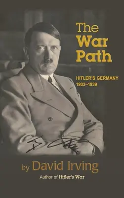 Il sentiero di guerra: La Germania di Hitler 1933-1939: La Germania di Hitler 1933-1939 - The War Path: Hitler's Germany 1933-1939: Hitler's Germany 1933-1939