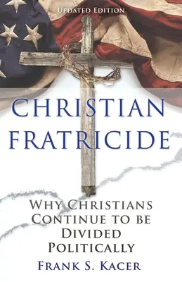 Fratricidio cristiano: Perché i cristiani continuano a essere divisi politicamente - Christian Fratricide: Why Christians Continue to be Divided Politically