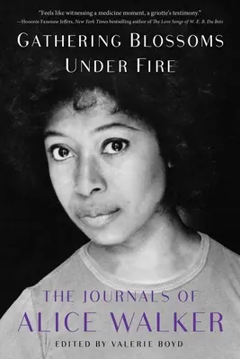 Raccogliere fiori sotto il fuoco: I diari di Alice Walker, 1965-2000 - Gathering Blossoms Under Fire: The Journals of Alice Walker, 1965-2000