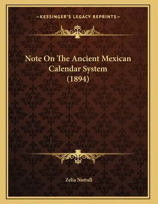 Nota sull'antico sistema di calendario messicano - Note On The Ancient Mexican Calendar System