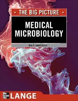 Microbiologia medica: Il quadro generale: Il quadro generale - Medical Microbiology: The Big Picture: The Big Picture