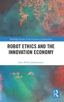 Etica dei robot ed economia dell'innovazione - Robot Ethics and the Innovation Economy