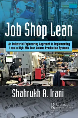 Job Shop Lean: un approccio di ingegneria industriale per l'implementazione del Lean nei sistemi di produzione ad alto numero di pezzi e basso volume - Job Shop Lean: An Industrial Engineering Approach to Implementing Lean in High-Mix Low-Volume Production Systems