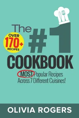 Il libro di cucina numero 1: Oltre 170 ricette tra le più popolari in 7 cucine diverse! - The #1 Cookbook: Over 170+ of the MOST Popular Recipes Across 7 Different Cuisines!