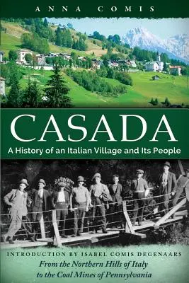 Casada: storia di un villaggio italiano e della sua gente - Casada: A History of an Italian Village and Its People