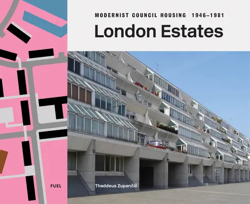 Londra Estates: L'edilizia popolare modernista 1946-1981 - London Estates: Modernist Council Housing 1946-1981