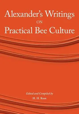 Scritti di Alexander sulla coltivazione pratica delle api - Alexander's Writings on Practical Bee Culture