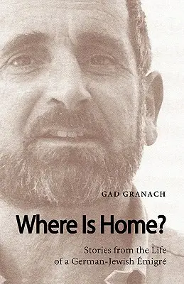 Dov'è casa? Storie della vita di un emigrato ebreo-tedesco - Where Is Home? Stories from the Life of a German-Jewish Emigre