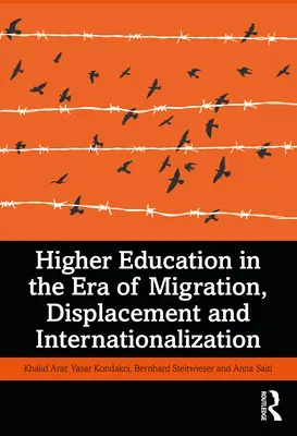 L'istruzione superiore nell'era delle migrazioni, degli spostamenti e dell'internazionalizzazione - Higher Education in the Era of Migration, Displacement and Internationalization