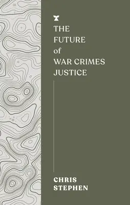 Il futuro della giustizia per i crimini di guerra - The Future of War Crimes Justice