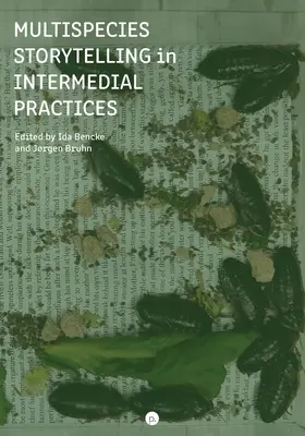 La narrazione multispecie nelle pratiche intermedie - Multispecies Storytelling in Intermedial Practices