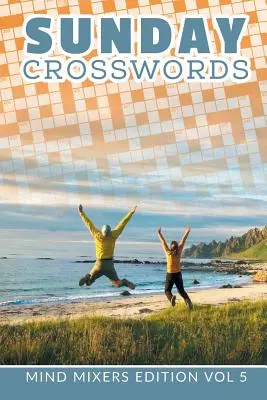Parole crociate della domenica: Edizione per i mescolatori di menti Vol. 5 - Sunday Crosswords: Mind Mixers Edition Vol 5