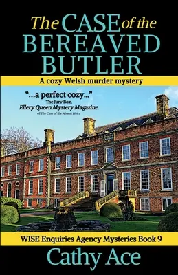 Il caso del maggiordomo in lutto: Un giallo gallese dell'Agenzia WISE Enquiries - The Case of the Bereaved Butler: A WISE Enquiries Agency cozy Welsh murder mystery