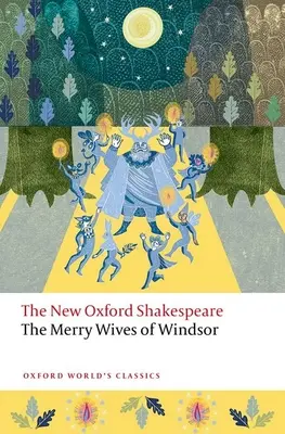 Le allegre comari di Windsor: Il nuovo Oxford Shakespeare - The Merry Wives of Windsor: The New Oxford Shakespeare